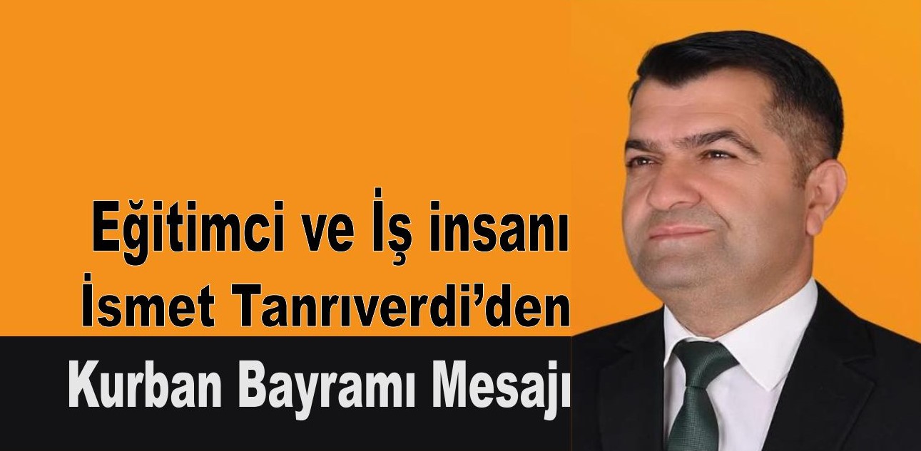 İsmet Tanrıverdi’den Kurban Bayramı Mesajı