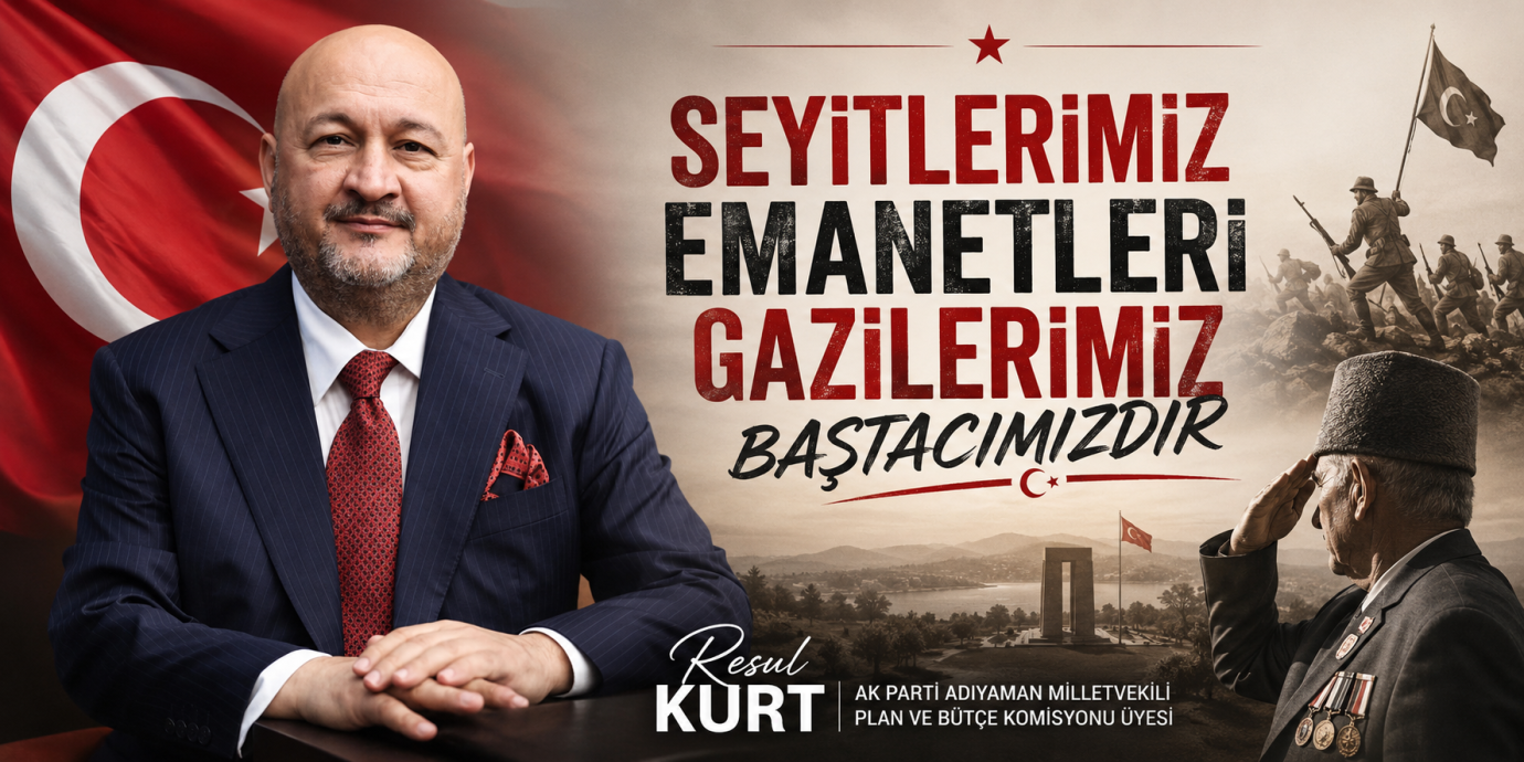 RESUL KURT: “ŞEHİTLERİMİZİN EMANETLERİ VE GAZİLERİMİZ BAŞ TACIMIZDIR”